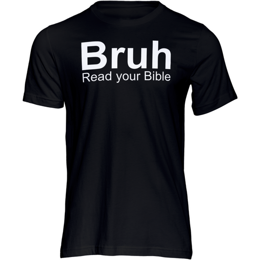 Bruh Read Your Bible