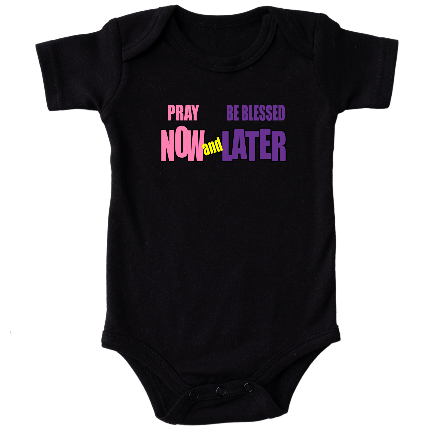 Pray Now and Be Blessed Later Onesie
