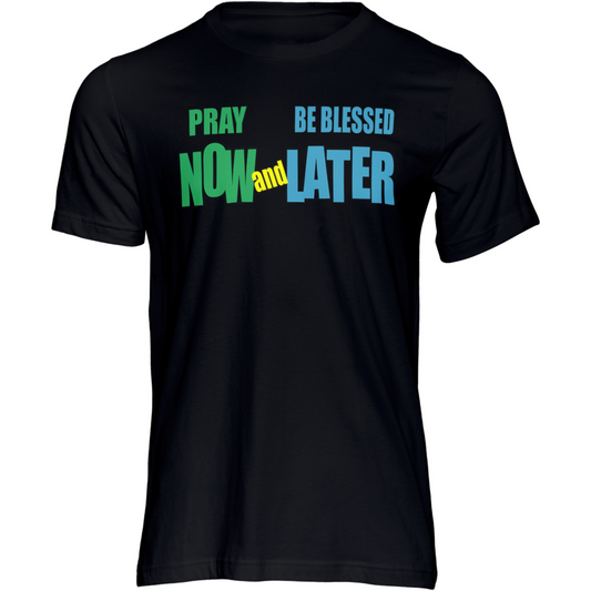 Pray Now & Later